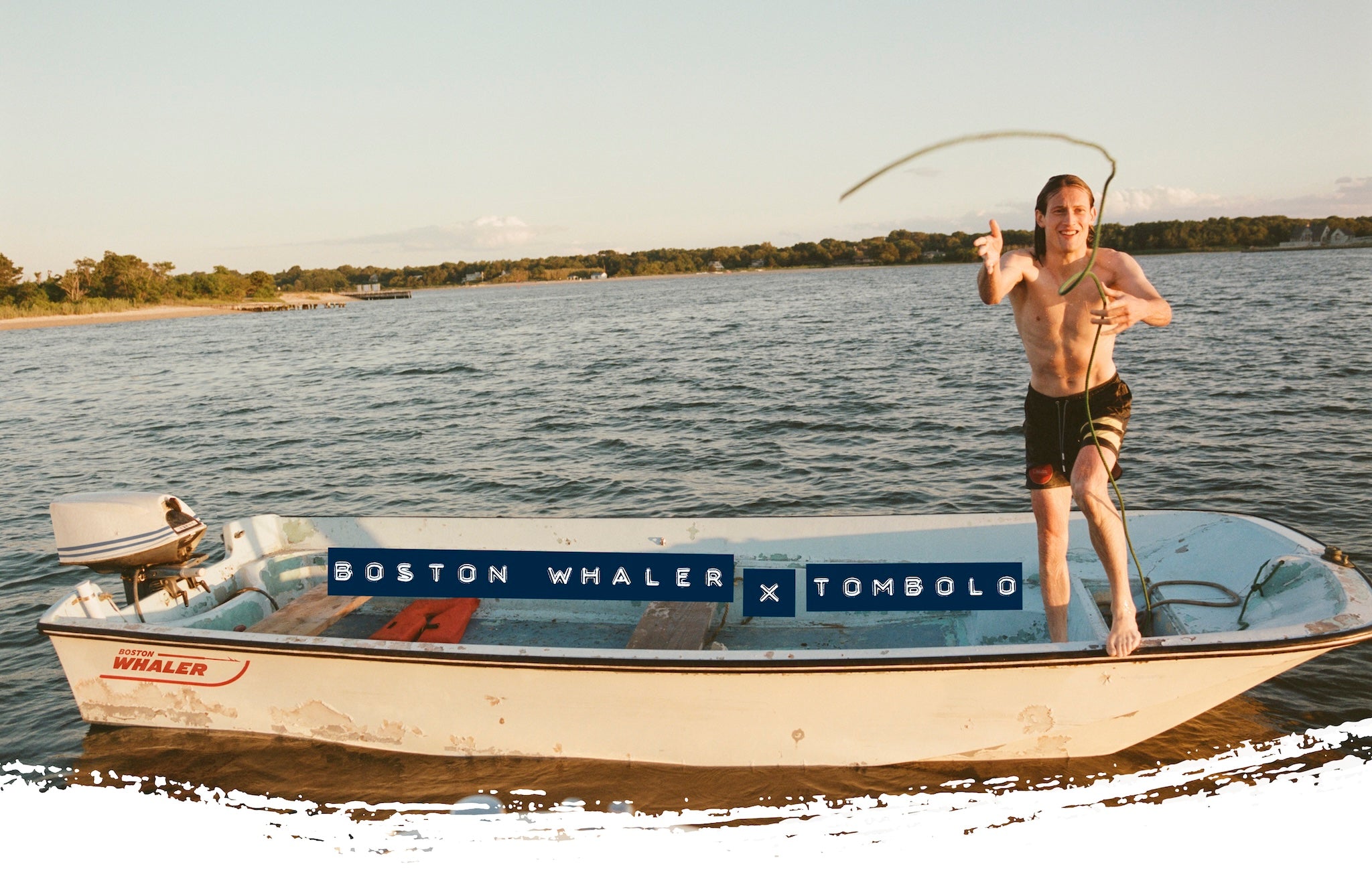 Boston Whaler x Tombolo